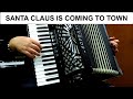 SANTA CLAUS IS COMING TO TOWN ACCORDION CHRISTMAS SONGS