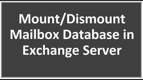 Mount/Dismount Mailbox Database in Exchange Server