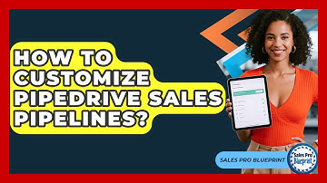 How To Customize Pipedrive Sales Pipelines? - Sales Pro Blueprint
