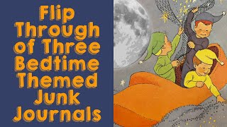 Flip Through of Three Bedtime Themed Junk Journals