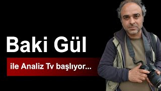 Baki Gül Ile Analiz Tv Başlıyor Yakında