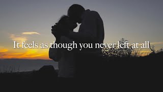 As Though You Never Left At All  Official Lyric Video