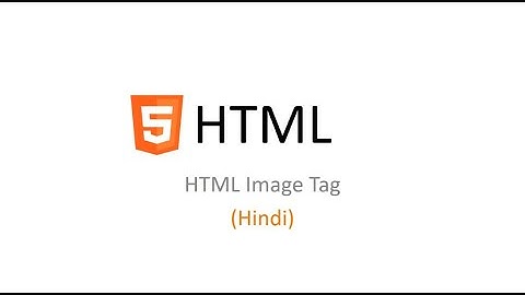 HTML Image Tag Tutorial in Hindi /  Urdu