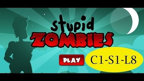 Stupid Zombies  Chapter 1 stage 1 level 8 walkthrough