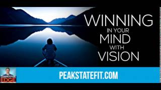 Creating Your Vision: Guided Exercise to Win In Your Mind