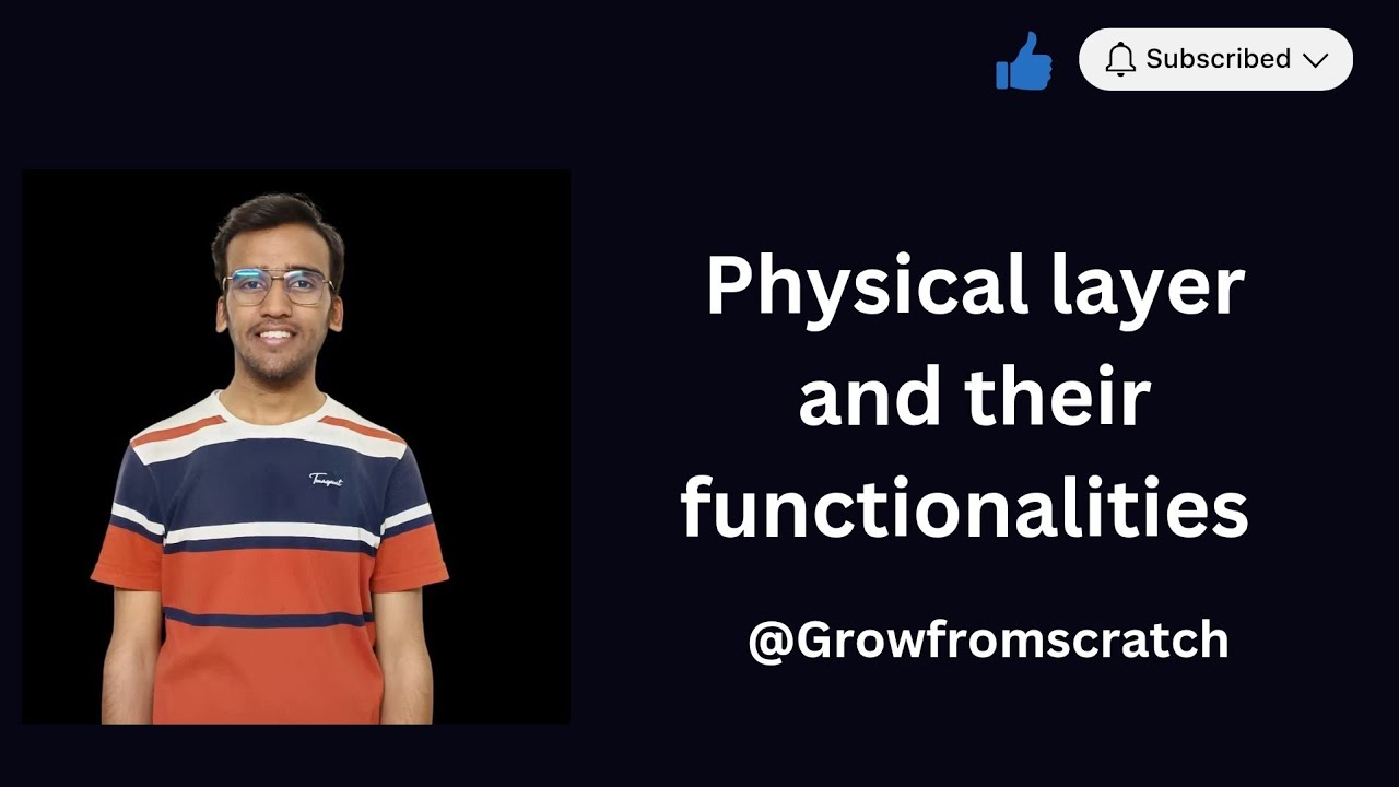 Physical layer and its functionalities 