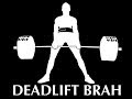 Deadlift Brah