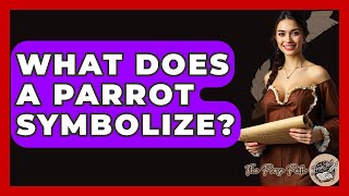 What Does A Parrot Symbolize? - The Prose Path