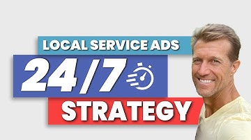 Local Service Ads  24/7 Strategy | Increase Lead Volume by 30%
