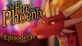 The Fire and the Phoenix - Episode 3: The New Realm