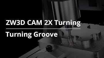 ZW3D CAM 2X Turning Tutorial 3- Turning Groove