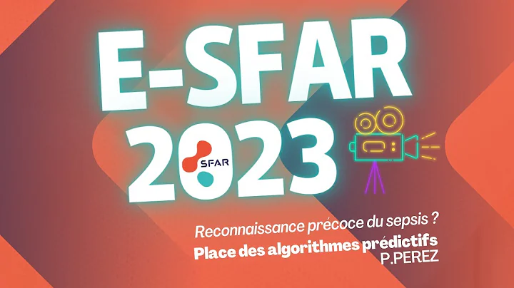 Reconnaissance précoce du sepsis ? : Place des algorithmes prédictifs - P.PEREZ - eSFAR 2023