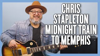 Chris Stapleton Midnight Train To Memphis Guitar Lesson Tutorial