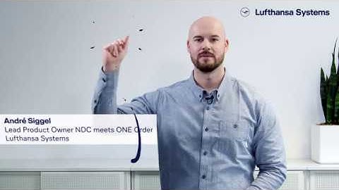Meet our insiders - We´re into IT - NDC One Order / Lufthansa Systems
