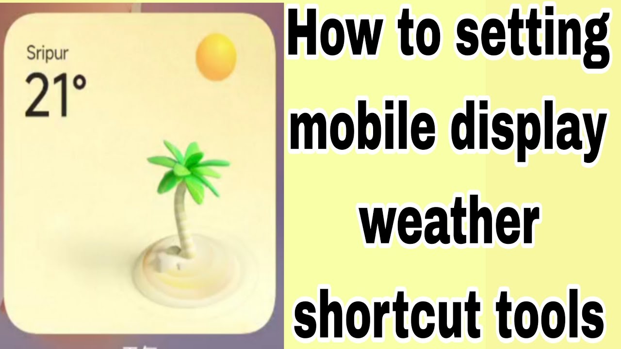 How to setting mobile display weather shortcut tools