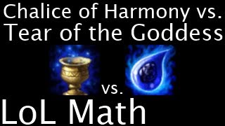 LoL Math - Chalice of Harmony vs. Tear of the Goddess