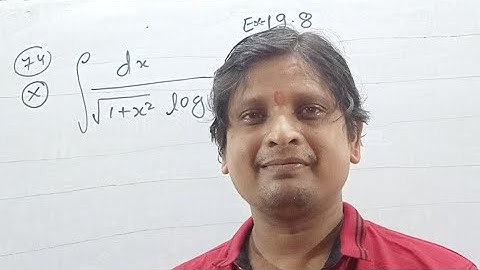 Indefinite Integration 12th kc Sinha math ex 19.8