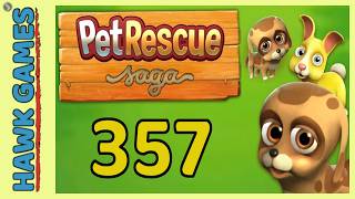 Pet Rescue Saga Level 357 - 3 Stars Walkthrough, No Boosters screenshot 5