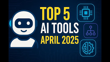 Top 5 AI Tools You Need to Try This April 2025