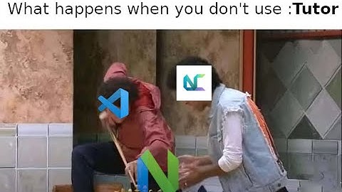 Approaching Neovim The Right Way: Tutor