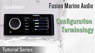 Tutorial - Fusion Marine Audio: Configuration Terminology