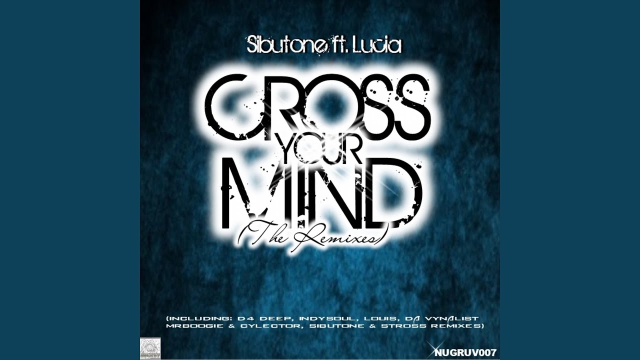 Cross Your Mind (feat. Lucia) (Stross Nu Gruv Mix)