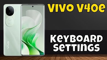 Keyboard Settings Vivo V40e #new
