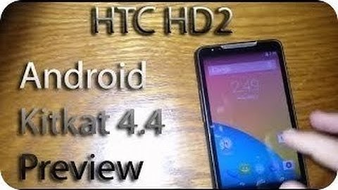 HTC HD2 Android 4.4 Kitkat Preview