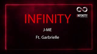 ''INFINITY'' (J-Me, Ft.Garbrielle)