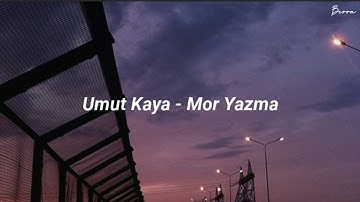 Umut Kaya - Mor Yazma (Şarkı Sözleri)