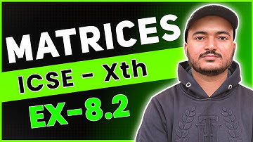 Matrices icse Class 10 | Matrix | Ex - 8.2 Que. 1- 8 |  ML Aggarwal Math| ICSE MATH - Manish kaushik