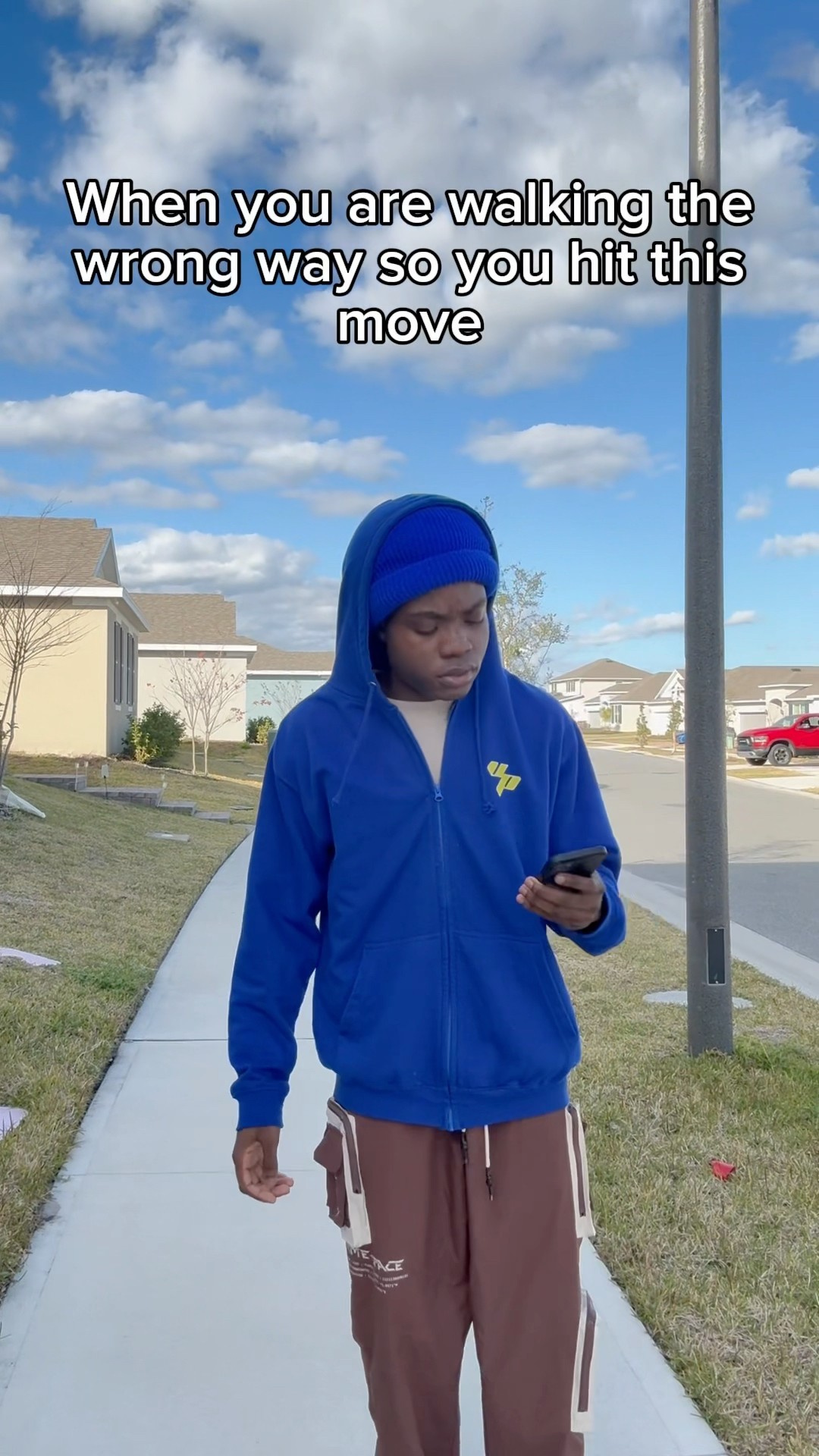 When you are walking the wrong way ?