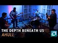 Ahull  the depth beneath us  witf music