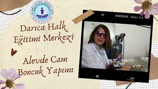 Darıca Halk Eğitimi Merkezi Cam Boncuk Kurs Tanıtımı