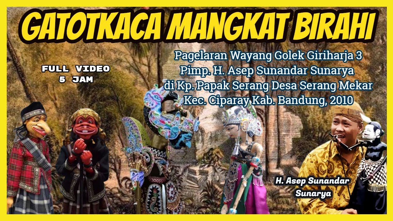 Gatotkaca Mangkat Birahi (Video & Audio Live) - H. Asep Sunandar Sunarya GH3