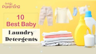 10 Best Baby Laundry Detergents that are Gentle on the skin