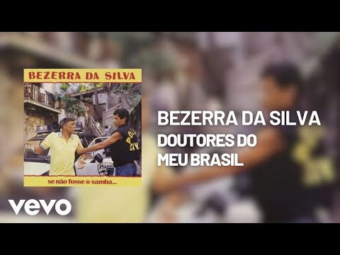 Putar Doutores do Meu Brasil - Bezerra Da Silva