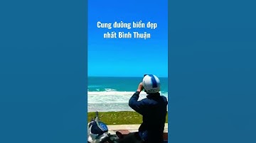 Ngắm Cung Đường Biển Đẹp Nhất Bình Thuận #1