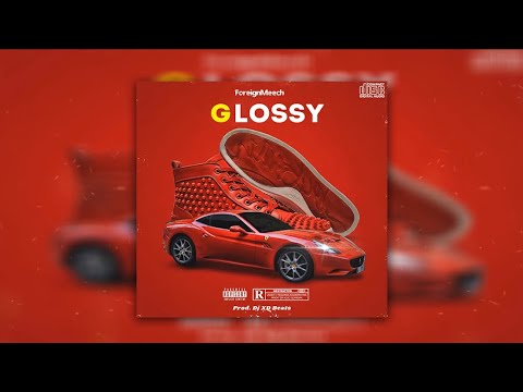 ForeignMeech - Glossy (Official Audio)