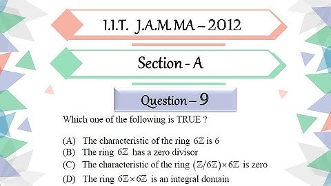 IIT JAM 2012 Mathematics solutions |  Question 9 | Abstract Algebra | Characteristic in a Ring