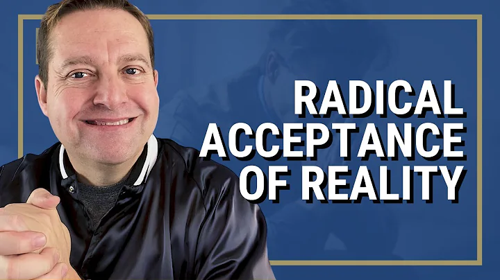 Radical Acceptance of Reality