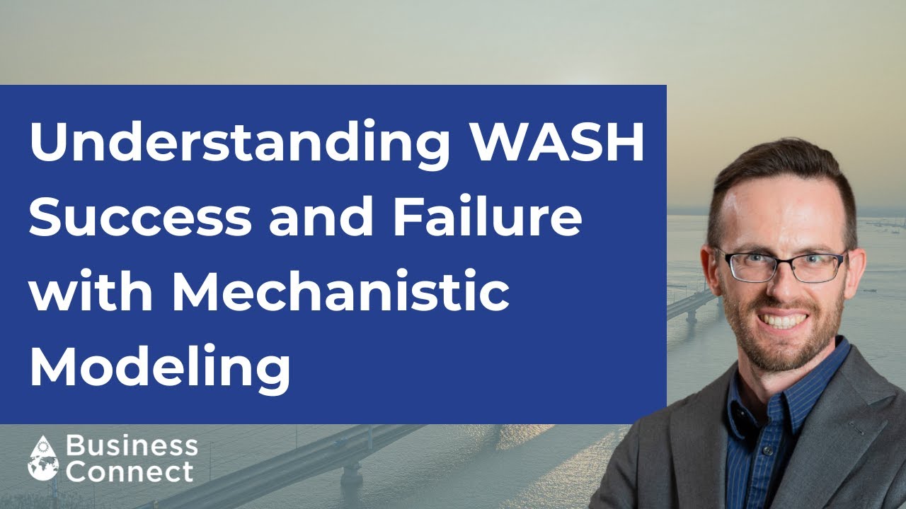 Understanding WASH Success and Failure with Mechanistic Modeling