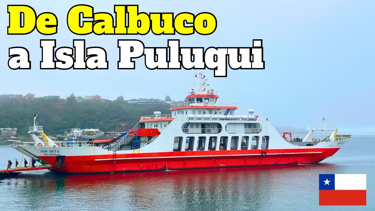 CHILE EN BUS 🇨🇱- De CALBUCO a isla PULUQUI 🌊🚢🌳 