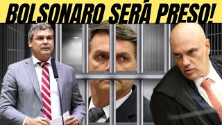 BOLSONARO SERÁ PRESO, DIZ DEPUTADO.