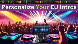 4 Creative Ways to Personalize Your DJ Intros