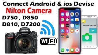How To Connect Nikon DSLR with Android and iOS Smartphone || D750, D850, D810, D7200, D75000 screenshot 4