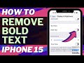 How to Remove Bold Text on iPhone 15