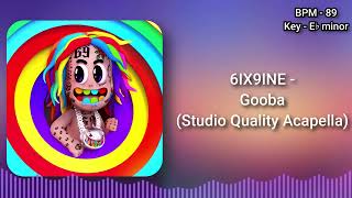 6IX9INE - GOOBA [HQ Official Studio Acapella]