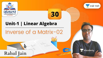 Inverse of a Matrix-02 | CSIR Mathematics June 2021 | 6 PM | Sankalpa