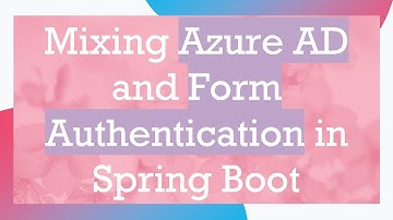 Mixing Azure AD and Form Authentication in Spring Boot